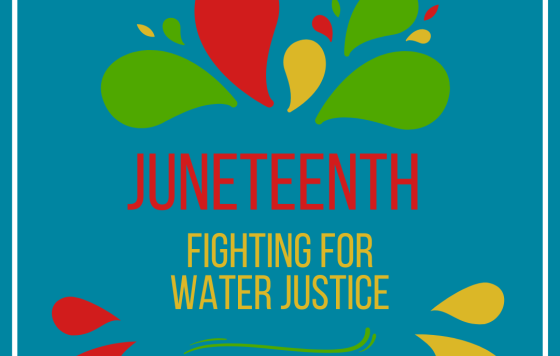 Juneteenth Fighting For Water Justice