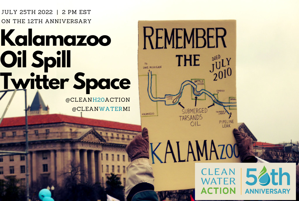 Alt Text: Protestor holds a sign “Remember the Kalamazoo, Died July 2010” with a pipeline map showing leaks and arrows pointing to “submerged tar sands oil”. Caption: July 25th 2 PM EST Kalamazoo Oil Spill Twitter Space @CleanH2OAction @CleanWaterMI