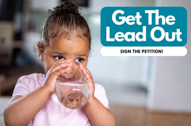 Graphic:  Image of a kid drinking water with text that says Get The Lead Out