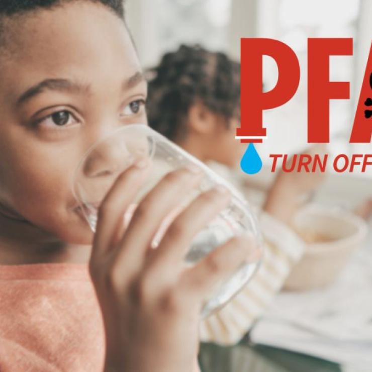 Image of a boy drinking a glass of water with text that says PFAS Turn off the Tap