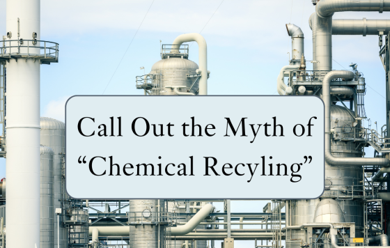 Image of a Chemical Recycling plant with text that says Call Out the Myth of "Chemical Recycling"